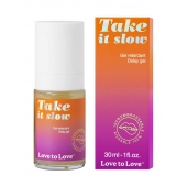 Пролонгирующий гель для мужчин Take It Slow - 30 мл. - Love to Love - купить с доставкой в Ростове-на-Дону